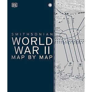 Prime Members: DK History World War II Map by Map (Hardcover Book) $15.85 + Free S&H