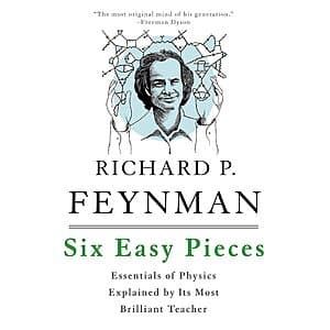 Six Easy Pieces: Essentials of Physics Explained by Its Most Brilliant (eBook) $2