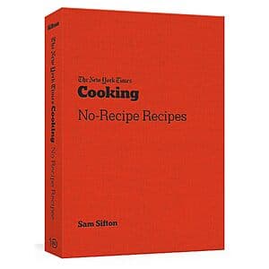 The New York Times Cooking No-Recipe Recipes Cookbook hardcover with dust jacket.