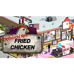 Digital Games: Definitely Not Fried Chicken (PC), Faily Brakes 2 (Mobile) Free to Claim
