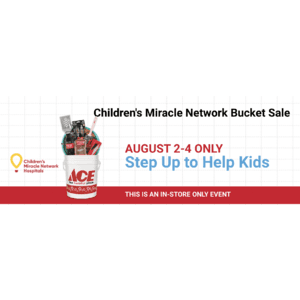 Ace Hardware Children's Miracle Network Bucket Sale $5 bucket purchase for 20% items to fit in bucket