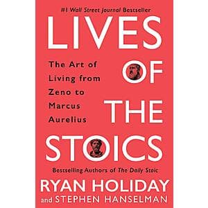 Lives of the Stoics: The Art of Living from Zeno to Marcus Aurelius (eBook) $2