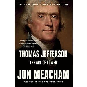Thomas Jefferson: The Art of Power by Jon Meacham (eBook) $2