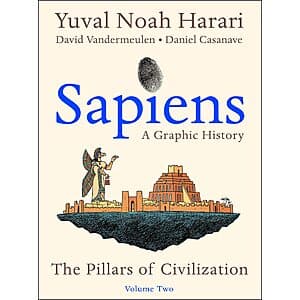 Sapiens: A Graphic History, Volume 2: The Pillars of Civilization (eBook) $3