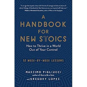 A Handbook for New Stoics: How to Thrive in a World Out of Your Control (eBook) $2
