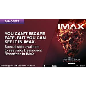 Fandango Ticket Offer: Final Destination Bloodlines (2025) IMAX Movie Tickets $7 Off (Valid 5/16 thru 5/18 Only)