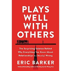 Plays Well with Others: The Surprising Science Behind Relationships (eBook) $2