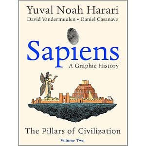 Sapiens: A Graphic History, Volume 2: The Pillars of Civilization (eBook) $3