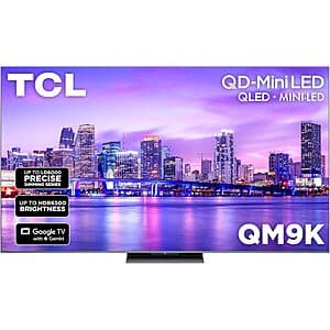 85" TCL QM9K Series 4K UHD HDR QD-Mini LED Smart TV w/ Google TV (2025) $2000 + Free S&H