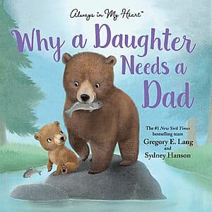 Prime Members: Why a Daughter Needs a Dad (Hardcover Picture Book) $5.05 + Free S&H