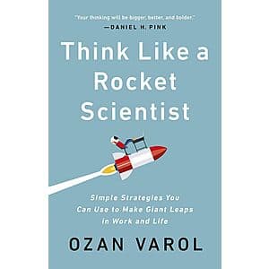 Book cover for Think Like a Rocket Scientist by Ozan Varol, published by PublicAffairs.